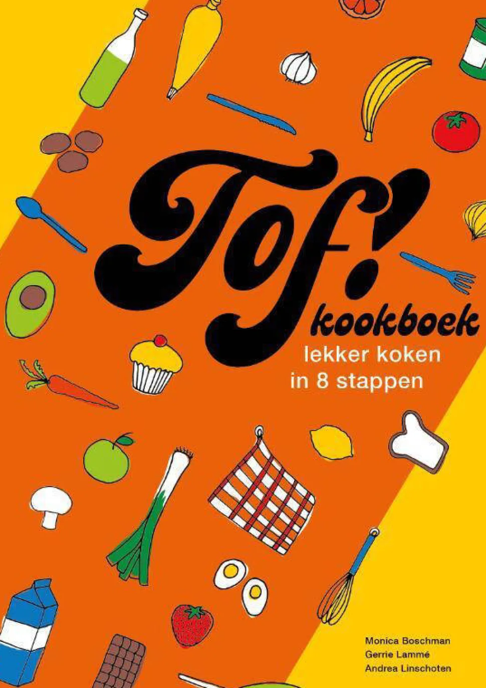 Monica Boschman Tof! Kookboek